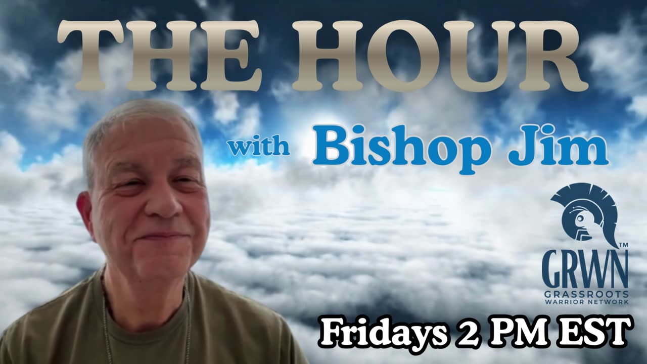 THE HOUR with BISHOP JIM O'CONNOR - WELCOME JIM!!