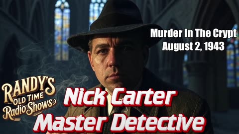43-08-02 Nick Carter Murder In The Crypt.mp4