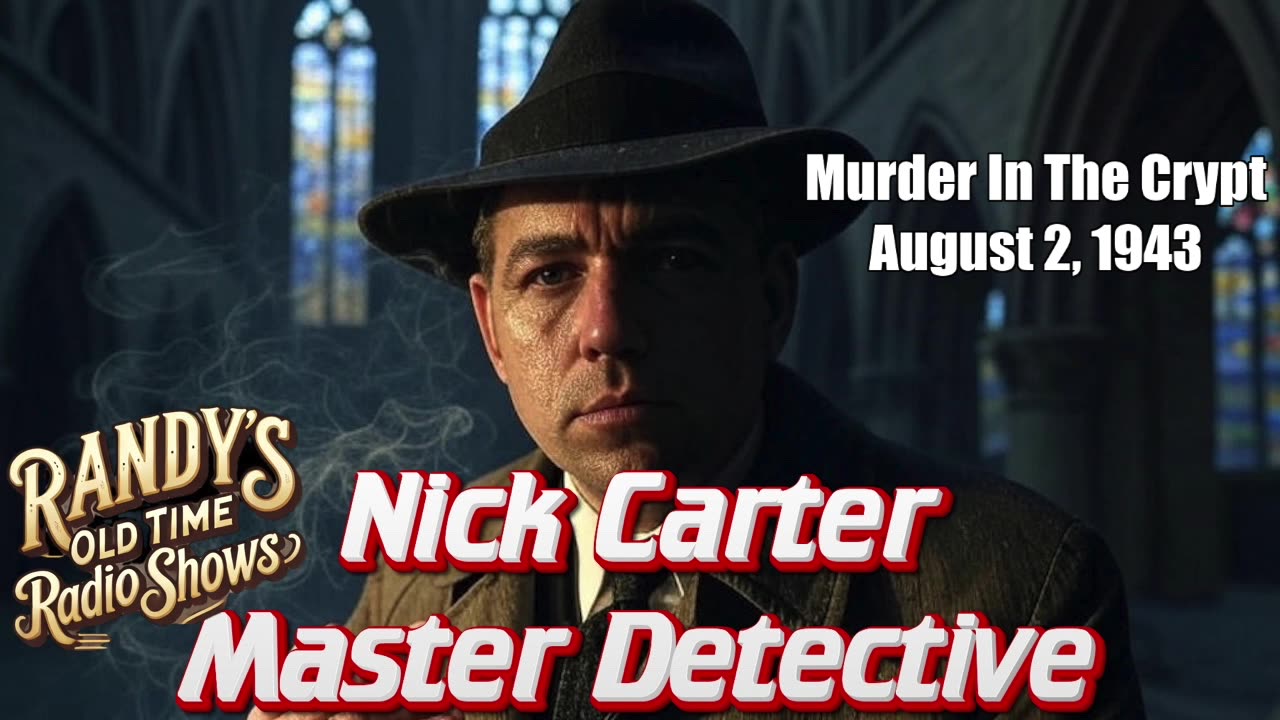 43-08-02 Nick Carter Murder In The Crypt.mp4