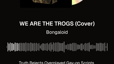 We Are The T.R.O.G.S.