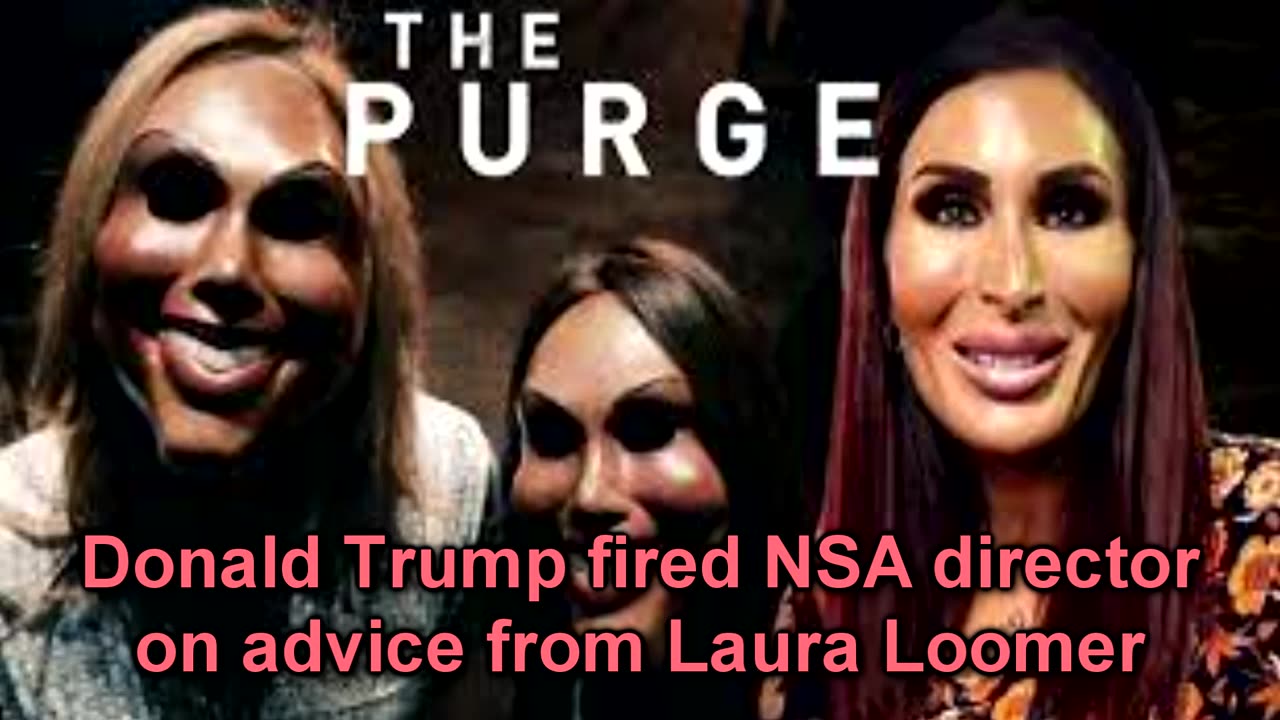 Trump advisor Laura Loomer fired NSA director