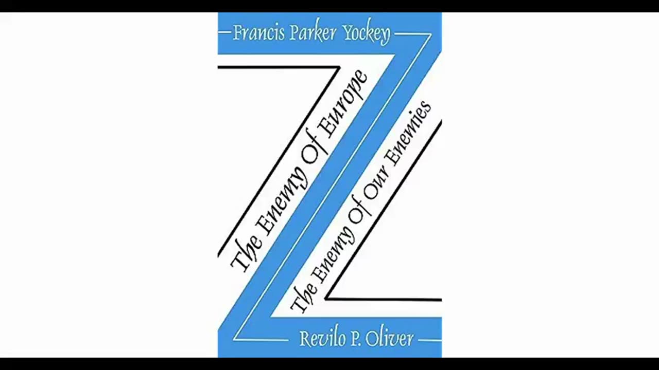 The Enemy of Europe by Francis Parker Yockey (1948) Read by Alex Linder (Includes Oliver's Critique)