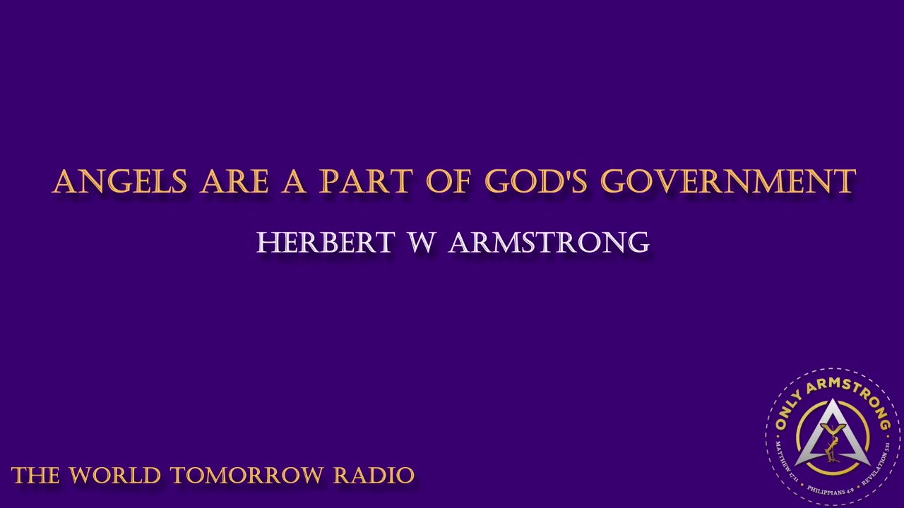 The World Tomorrow Radio- Angels Are a Part of God's Government