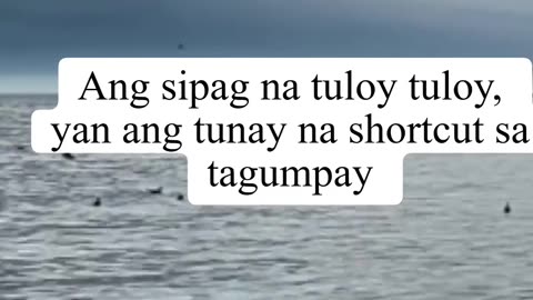 Ang sipag na tuloy tuloy, yan ang tunay na shortcut sa tagumpay