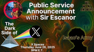 Public Service Announcement: with Sir Escanor - The Dark Side of X