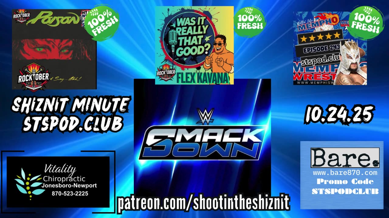 SHIZNIT MINUTE 10.24.25 - BT TALKS SMACKDOWN LIVE!!