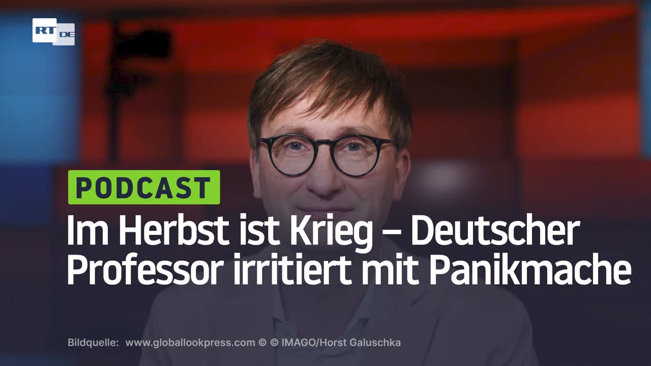 Im Herbst ist Krieg – Deutscher Professor irritiert mit Panikmache