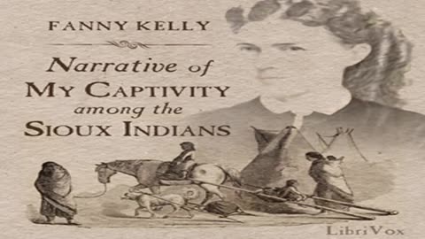 My Captivity Among the Sioux Indians by Fanny Kelly (1871) [FULL AUDIOBOOK]