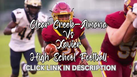 Clear Creek-Amana Vs Xavier High School Football || Iowa - Friday, September 12 @ 7p.