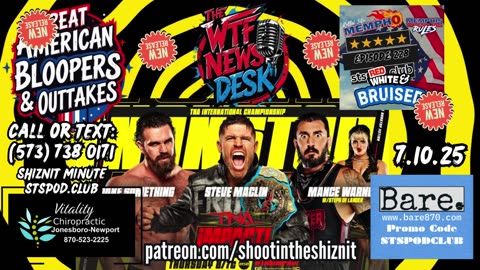 SHIZNIT MINUTE 7.10.25-BT talks TNA IMPACT!!