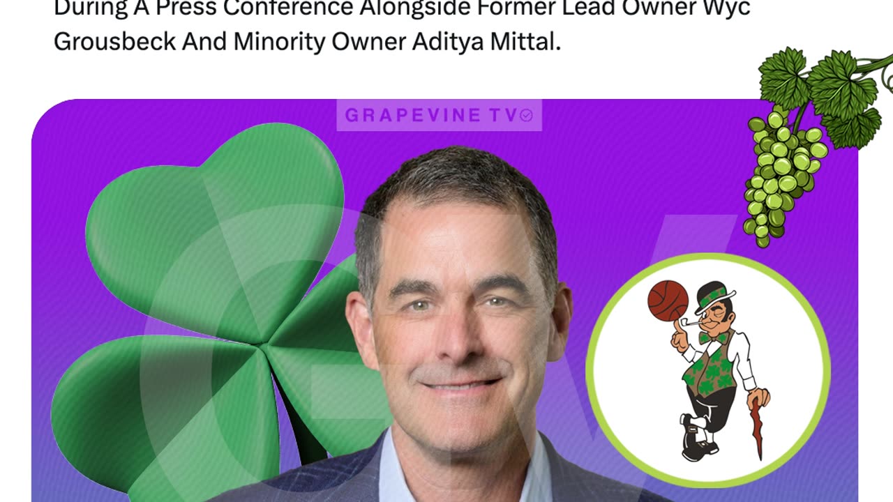 Boston Celtics Unveil New Owner Bill Chisholm At Press Event With Wyc Grousbeck And Aditya Mittal.