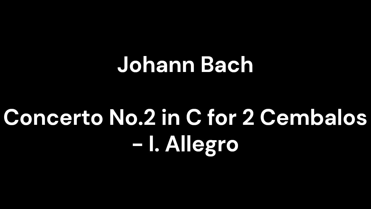 Concerto No.2 in C for 2 Cembalos - I. Allegro