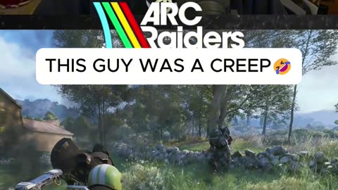 This guy was a creep🤣 ARC Raiders