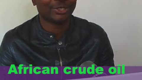 African crude oil.