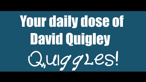 David Quigley Quiggles.