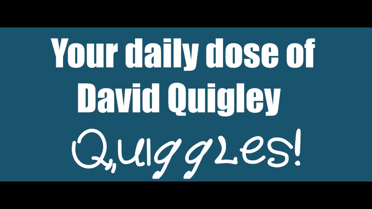 David Quigley Quiggles.