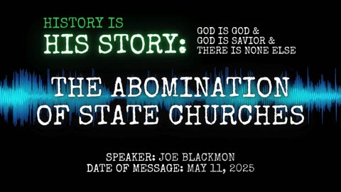 Joe Blackmon - History is His Story: The Abomination of State Churches