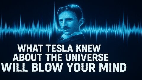 Tesla’s Hidden Message About the Universe: Energy, Frequency & Vibration Explained