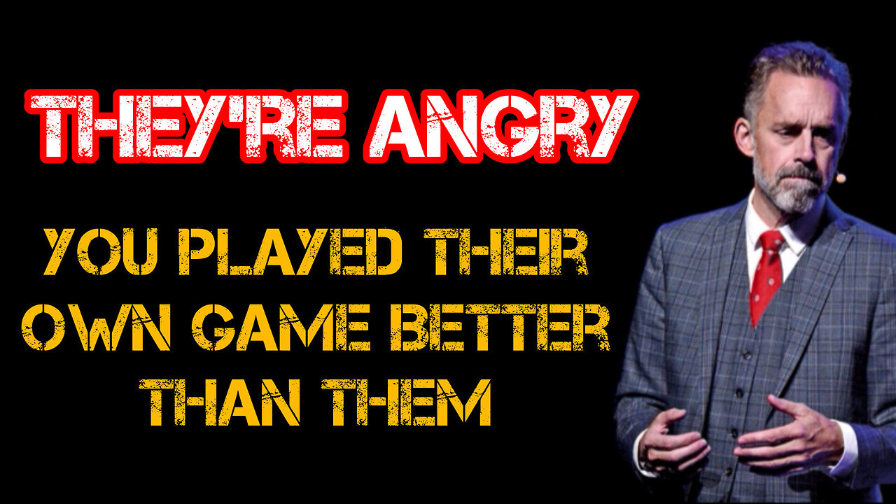 They're ANGRY you PLAYED their own GAME better than them