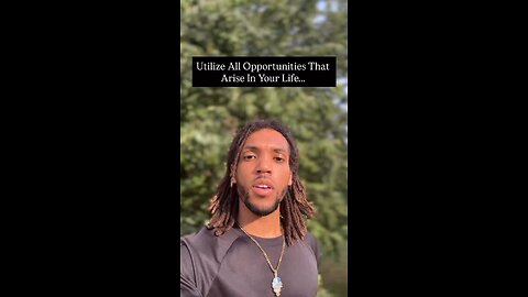 Utilize All Opportunities That Arise In Your Life… | Inspiration Is Key