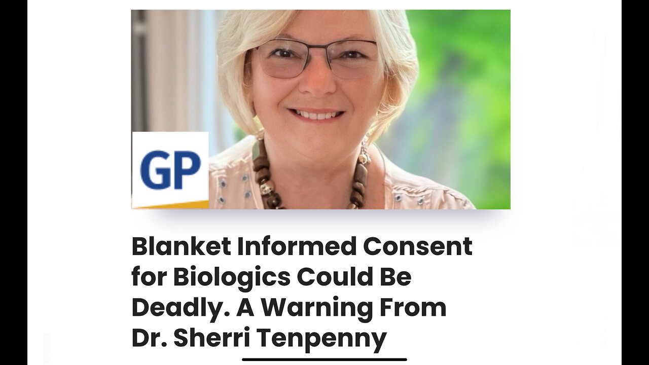 Blanket Informed Consent for Biologics Could Be Deadly. A Warning From Dr. Sherri Tenpenny