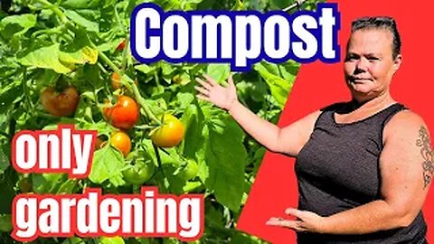 Compost Only Gardening