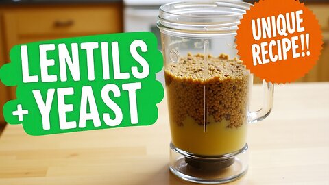 Blend Lentils with Yeast | Unique Protein-Packed Recipe