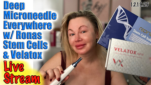 Live Deep Microneedle EVERYWHERE w/ Ronas Stem Cells and Velatox! AceCosm and code Jessica10 Saves