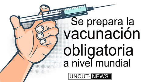 Preparando nueva vacunación mundial obligatoria