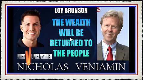 Loy Brunson Discusses Wealth Will Be Returned To The People with Nicholas Veniamin