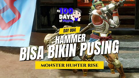 Day 4: The Beginning of My 100 Days in Monster Hunter Rise