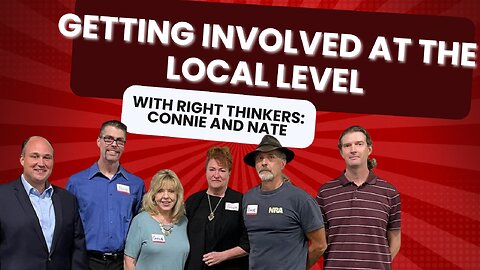 Getting Involved at the Local Level with Connie and Nate of The Right Thinkers
