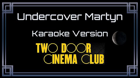 Two Door Cinema Club - Undercover Martyn (CC)