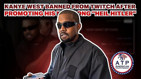 KANYE WEST BANNED FROM TWITCH AFTER PROMOTING HIS NEW SONG "HEIL HITLER"