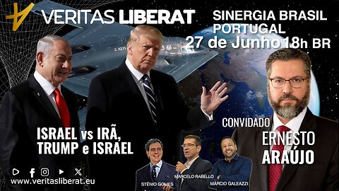 Sinergia Brasil Portugal - 27/06/2025 - ERNESTO ARAÚJO - ISRAEL vs IRÃ, TRUMP e ISRAEL