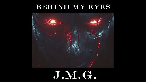 Behind My Eyes by John M. Gunn