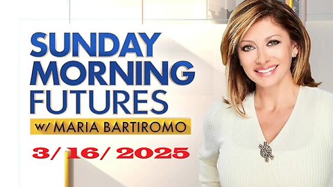 Sunday Morning Futures With Maria Bartiromo (Full Episode) | March 16, 2025