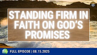 🔵 Standing Firm in Faith on God's Promises | Noon Prayer Watch | 08.15.2025