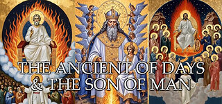 2025.11.16 – The Ancient of Days & The Son of Man