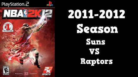 NBA 2K12 | Association Mode 2011-2012 | Suns VS Raptors