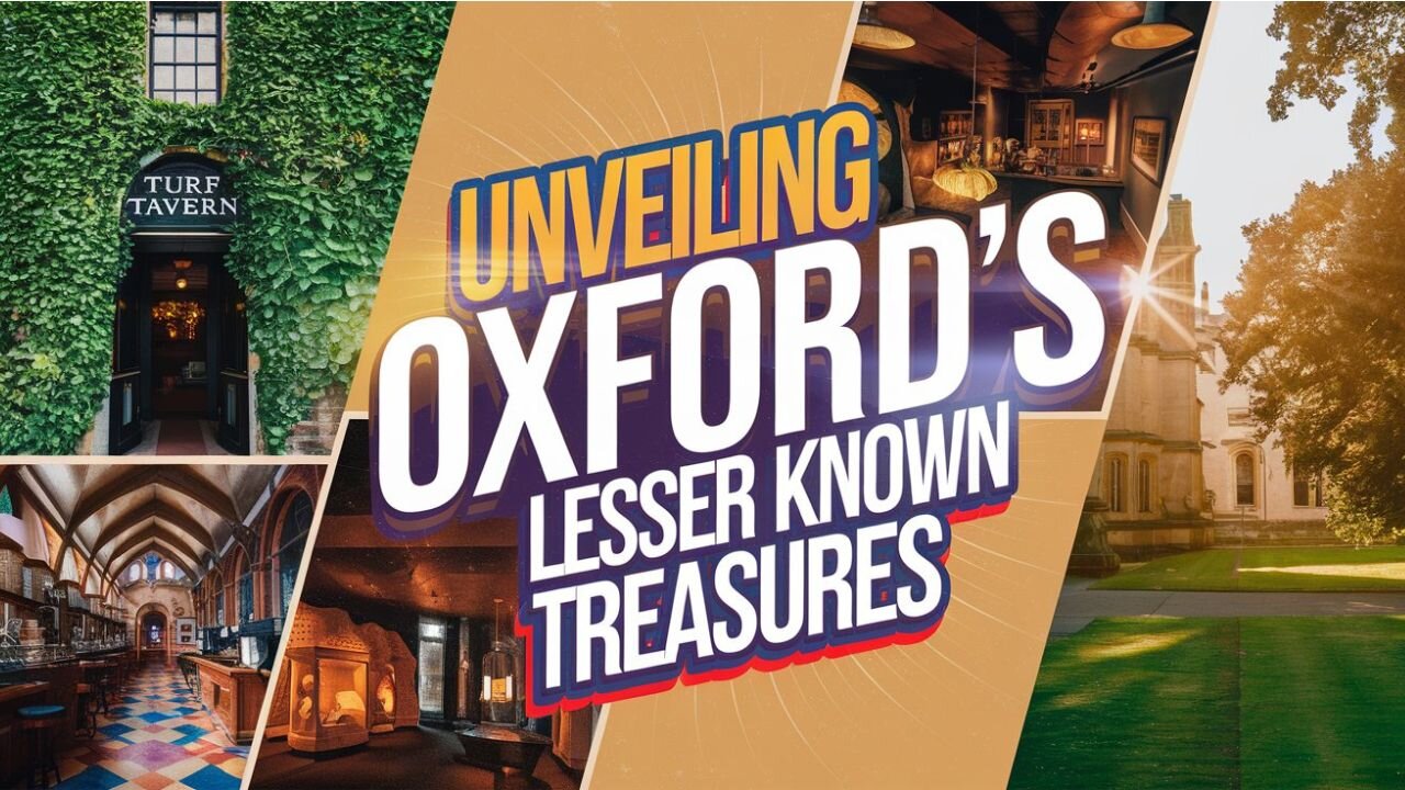 Unveiling Oxford’s Lesser-Known Treasures।