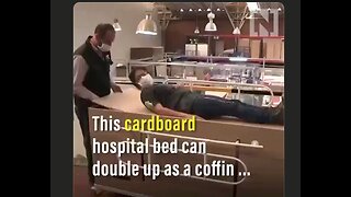 Cardboard hospital beds that turn into coffins. They can kill you quicker and easier at the hospital