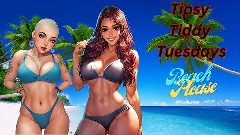 Tipsy Tiddy Tuesday!