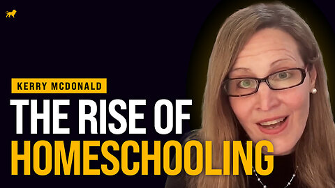 Kerry McDonald: The Education System Is Broken — Here’s How Parents Are Fighting Back