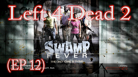 Left 4 Dead 2 Swamp Fever (EP 12)