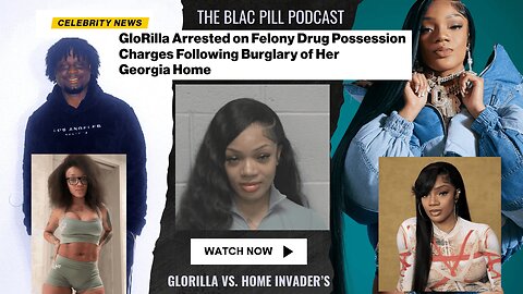 GloRilla ARRESTED on FELONY Drug Possession Charges following Burglary of her Georgia Home
