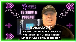 A Person Confronts Their Mistakes And Fights For A Second Chance (Episode 344)