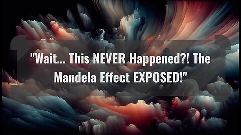 The Mandela Effect: Undeniable Proof of Parallel Universes