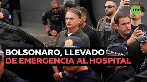 Trasladan a Bolsonaro "de emergencia" a un hospital