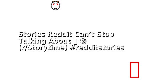 Stories Reddit Can’t Stop Talking About 🫣 😱 (r/Storytime) #redditstories